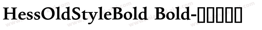 HessOldStyleBold Bold字体转换